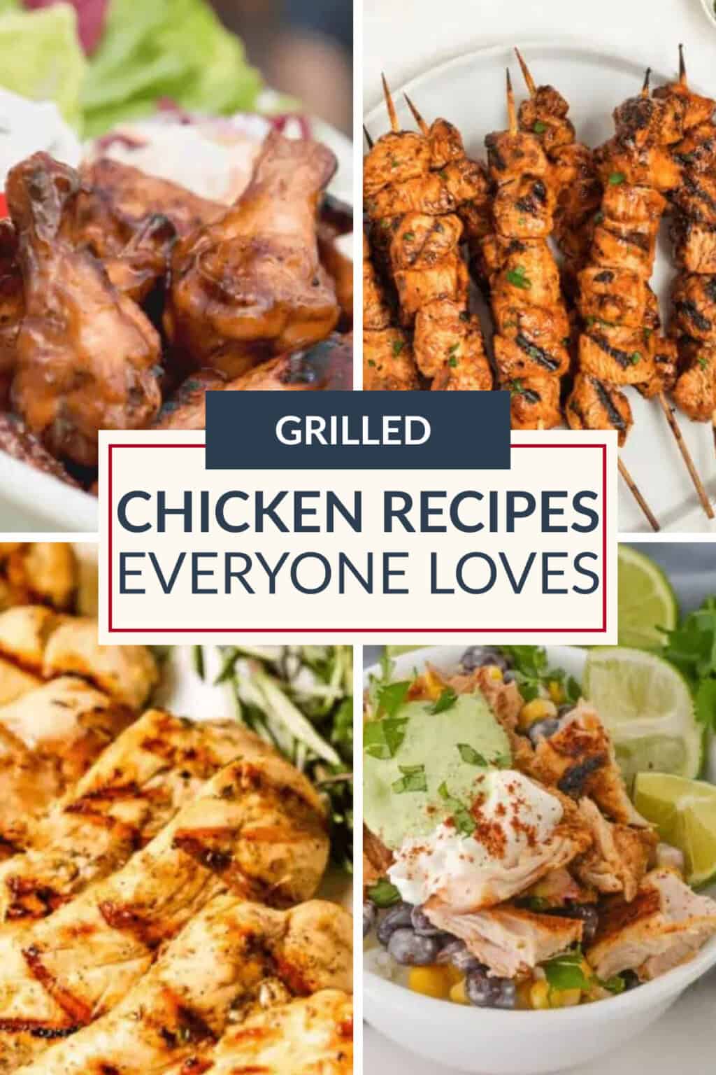 Collage of four dishes—grilled chicken wings, skewers, sliced breast, and a chicken bowl—with text overlay: "Grilled Chicken Recipes Everyone Loves." Perfect inspiration for your next grilled chicken feast!.