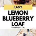 Sliced Lemon Blueberry Loaf with icing sits on a white plate, garnished with fresh blueberries and a lemon half nearby. Text reads: "Easy Lemon Blueberry Loaf." Perfectly moist and bursting with flavor!.
