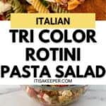 A bowl and plate of Rotini Pasta Salad featuring tri-color rotini, fresh tomatoes, cheese, cucumbers, and red onion, shown close-up and served on a table.