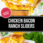 Two images of Chicken Bacon Ranch Sliders: one close-up of a hand holding a slider, another showing a plate stacked with sliders. Text on the image reads "Party Fave! Chicken Bacon Ranch Sliders.