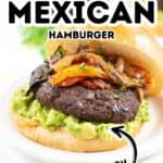 Grilled Mexican Hamburger on a bun topped with creamy guacamole and sautéed peppers, labeled “Mexican Hamburger” and “Easy.”.