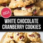 A stack of white chocolate cranberry cookies, with a close-up showing various delicious cookies. A label reads "Soft & Chewy White Chocolate Cranberry Cookies.