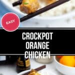 A bowl of rice topped with savory crockpot orange chicken, garnished with fresh green herbs. Black chopsticks hold a piece of the tender chicken. "Easy Crockpot Orange Chicken" text in the center.