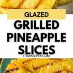 Close-up of grilled pineapple slices with a glossy glaze and prominent grill marks, arranged on a plate and garnished with extra glaze.