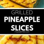 Grilled pineapple slices with visible grill marks are arranged on a plate, showcasing their caramelized edges. The text “Grilled Pineapple Slices” appears in the center.
