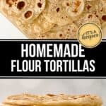 A wooden board displays several homemade flour tortillas, while a stack sits on a plate nearby. The text reads "Homemade Flour Tortillas," highlighting these fresh, soft, and delicious creations.