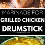 Close-up of grilled chicken drumsticks on top, text in the middle, and a bowl of Marinade for Grilled Chicken Drumsticks with herbs and oil on the bottom.