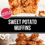 Close-up of a sliced sweet potato muffin on a plate, with a stack of these delicious Sweet Potato Muffins on plates in the background and the text "Sweet Potato Muffins" prominently displayed between the images.