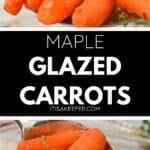 Close-up photos of maple carrots, beautifully glazed and garnished with herbs, displayed on a spoon. Text in the center reads “Maple Glazed Carrots itsakeeper.com”.