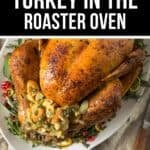 Roast turkey in the roaster oven is stuffed with vegetables and herbs, served on a white platter and garnished with fresh herbs, with "Turkey in the Roaster Oven" text above.