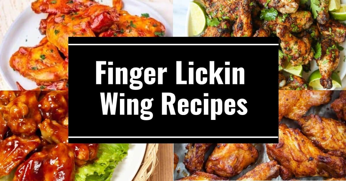 A collage of four mouthwatering wing dishes surrounds a black banner with white text that reads, “Finger Lickin Wing Recipes.” Juicy wings are shown with various sauces and garnishes.