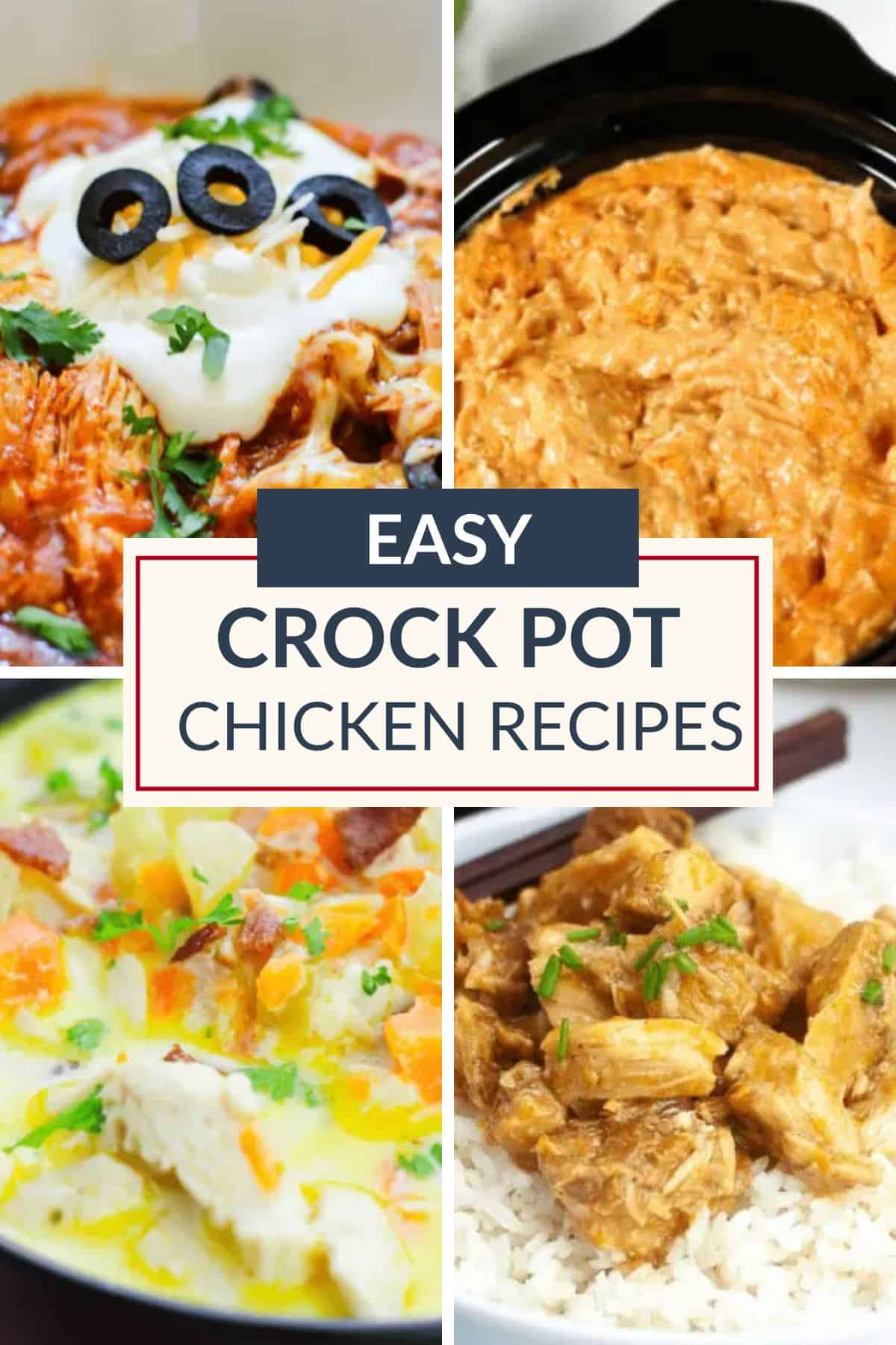 Collage of four crock pot chicken dishes, each served differently, with a label in the center reading, "Easy Crock Pot Chicken Recipes." Perfect for anyone looking for easy and delicious chicken recipes made right in the crock pot.