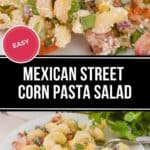 A vibrant plate of Mexican Street Corn Pasta Salad features corn, beans, tomatoes, and herbs, all garnished with cheese. The text overlay highlights "Easy Mexican Street Corn Pasta Salad" for a deliciously simple meal.