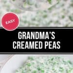 A bowl of creamed peas in a rich white sauce, with a close-up of a spoonful above and the words “Grandma’s Creamed Peas” in bold text across the middle.