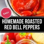 A glass jar filled with homemade Roasted Red Bell Peppers, surrounded by fresh bell peppers and a wooden container in the background. Text reads: "Easy Homemade Roasted Red Bell Peppers.