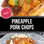 A grilled pork chop topped with cooked pineapple chunks is served over white rice on a gray plate, garnished with parsley. Text reads "Easy Pineapple Pork Chops"—the perfect way to enjoy flavorful pineapple pork chops for dinner.