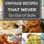 A collage of classic dishes including creamy salad, pasta, baked beans, cookies, and casserole, with a central text reading, “Vintage Recipes That Never Go Out of Style,” celebrates timeless recipes that bring comfort and nostalgia to every table.