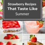 A collage of strawberry dishes, including salad, dessert bars, pink drink, mousse, and French toast surrounds a central text block reading “Strawberry Recipes That Taste Like Summer”—perfect for discovering delightful summer recipes.