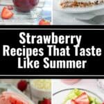 Collage of strawberry recipes including jam, layered dessert, cookies, and salad. Text in the center reads "Strawberry Recipes That Taste Like Summer"—perfect for anyone craving delightful desserts and summer recipes.