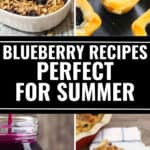 A collage of blueberry desserts, including baked oatmeal, mini tarts, a jar of blueberry drink, and a slice of blueberry pie, with text reading "Blueberry Recipes Perfect for Summer." Ideal summer recipes to enjoy!.