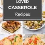 A collage of six delicious casserole recipes encircles a central box with the text "Loved Casserole Recipes.