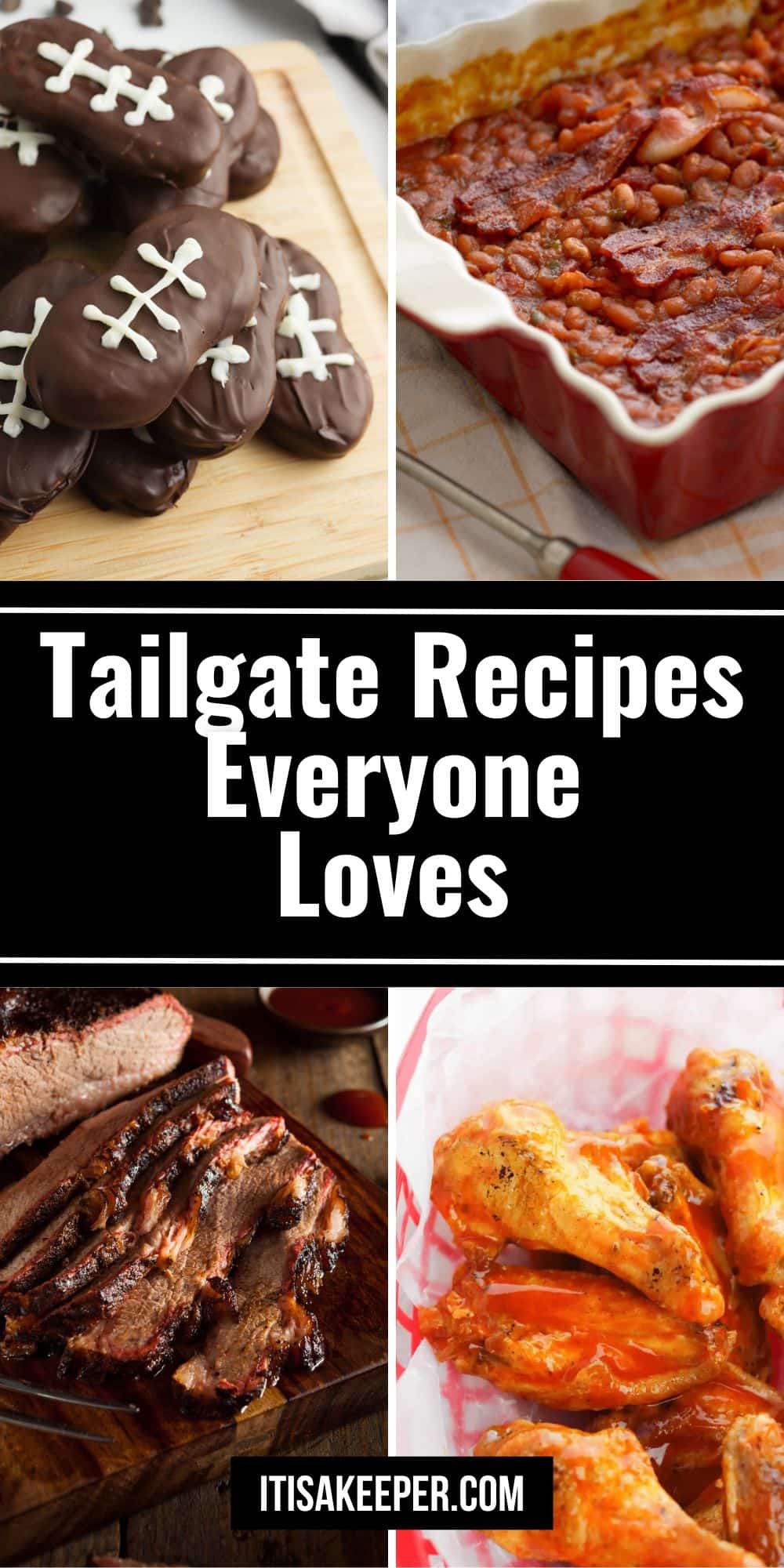 Four images of tailgate foods: football-shaped chocolate treats, baked beans, grilled meat slices, and saucy chicken wings. Text reads "Tailgating Recipes Everyone Loves." Perfect for fans searching for crowd-pleasing tailgating recipes.
