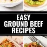 Four tasty ground beef dishes—a rice bowl, a burger with guacamole, baked enchiladas, and a casserole—make weeknight meals simple. Text overlay reads "Easy Ground Beef Recipes" for quick and delicious beef dinner inspiration.