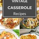 Collage of six classic casseroles with a central text box reading "Vintage Casserole Recipes" in bold white letters on a gray background, evoking the comforting charm of grandma recipes.