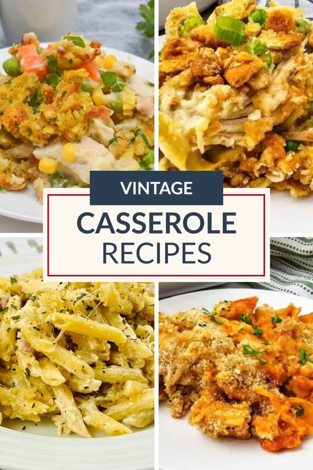 A collage of four different casseroles on plates surrounds a central label that reads "Vintage Casserole Recipes," celebrating the comforting flavors of grandma recipes.