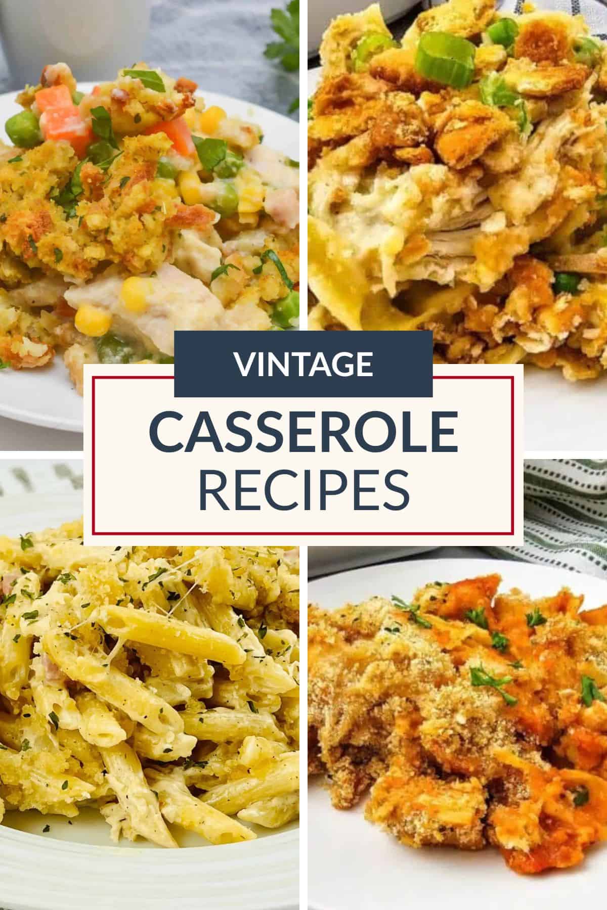 A collage of four different casseroles on plates surrounds a central label that reads "Vintage Casserole Recipes," celebrating the comforting flavors of grandma recipes.