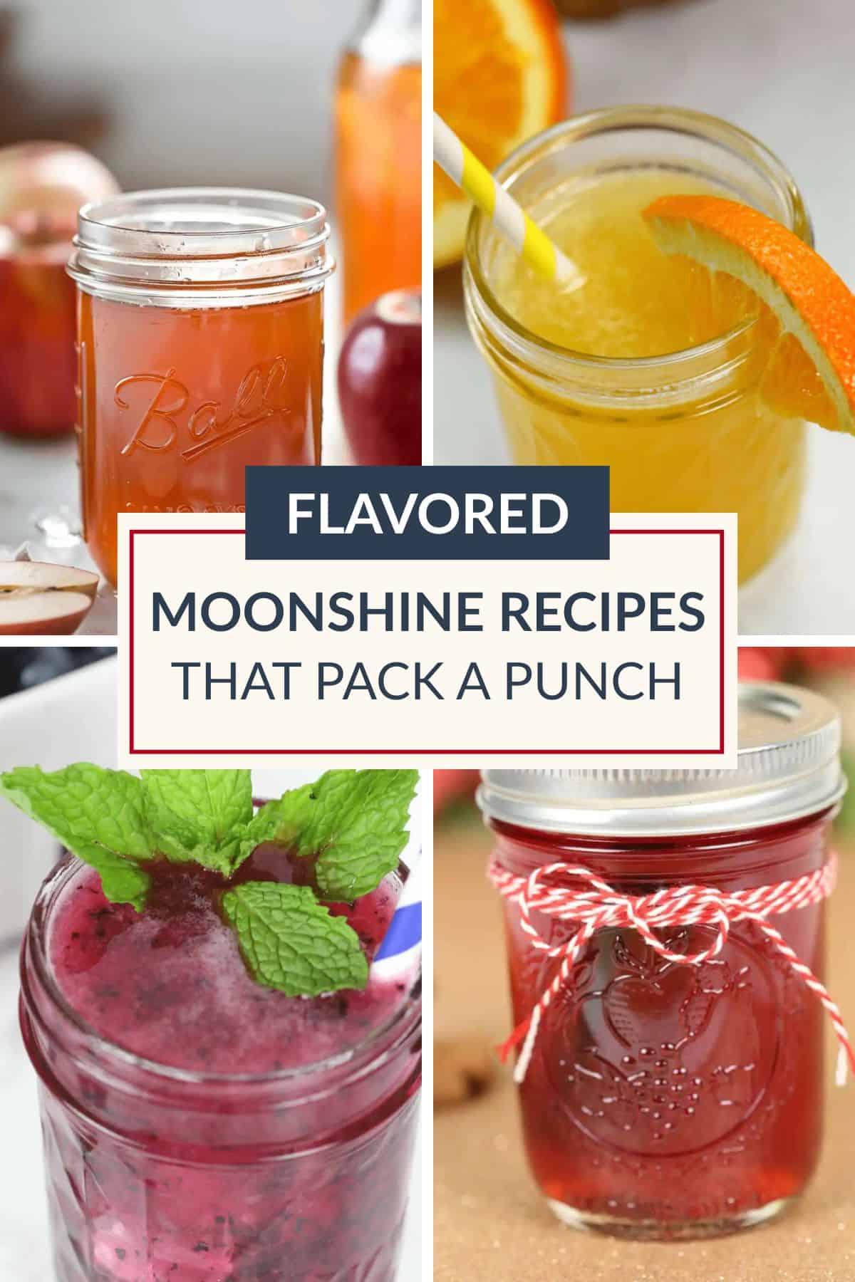 Collage of four mason jars with different colored moonshine drinks; text in the center reads, "Flavored Moonshine Recipes That Pack a Punch." Perfect for anyone looking to discover new flavored moonshine recipes, this vibrant display showcases the creativity you can bring to your own moonshine recipes at home.