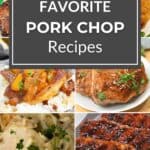 Collage of six different pork chop dishes with varied garnishes and a central text overlay reading "Favorite Pork Chop Recipes," showcasing a selection of must-try favorite recipes for pork chop enthusiasts.