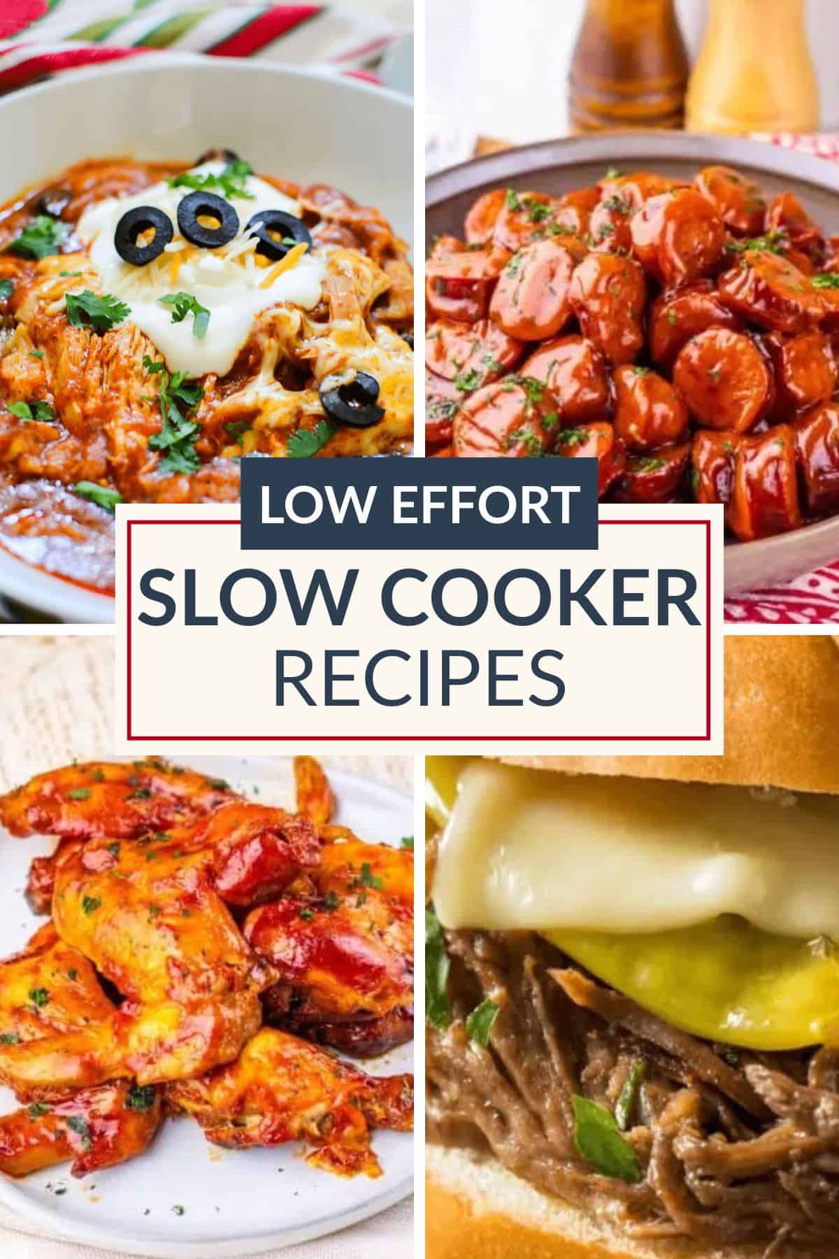 Four easy slow cooker meals: a chili with sour cream and olives, sausage in sauce, glazed chicken, and a beef sandwich with cheese and pickles. Text overlay reads "Low Effort Slow Cooker Recipes." Perfect for anyone looking for simple self-cooking recipes that save time without sacrificing flavor.