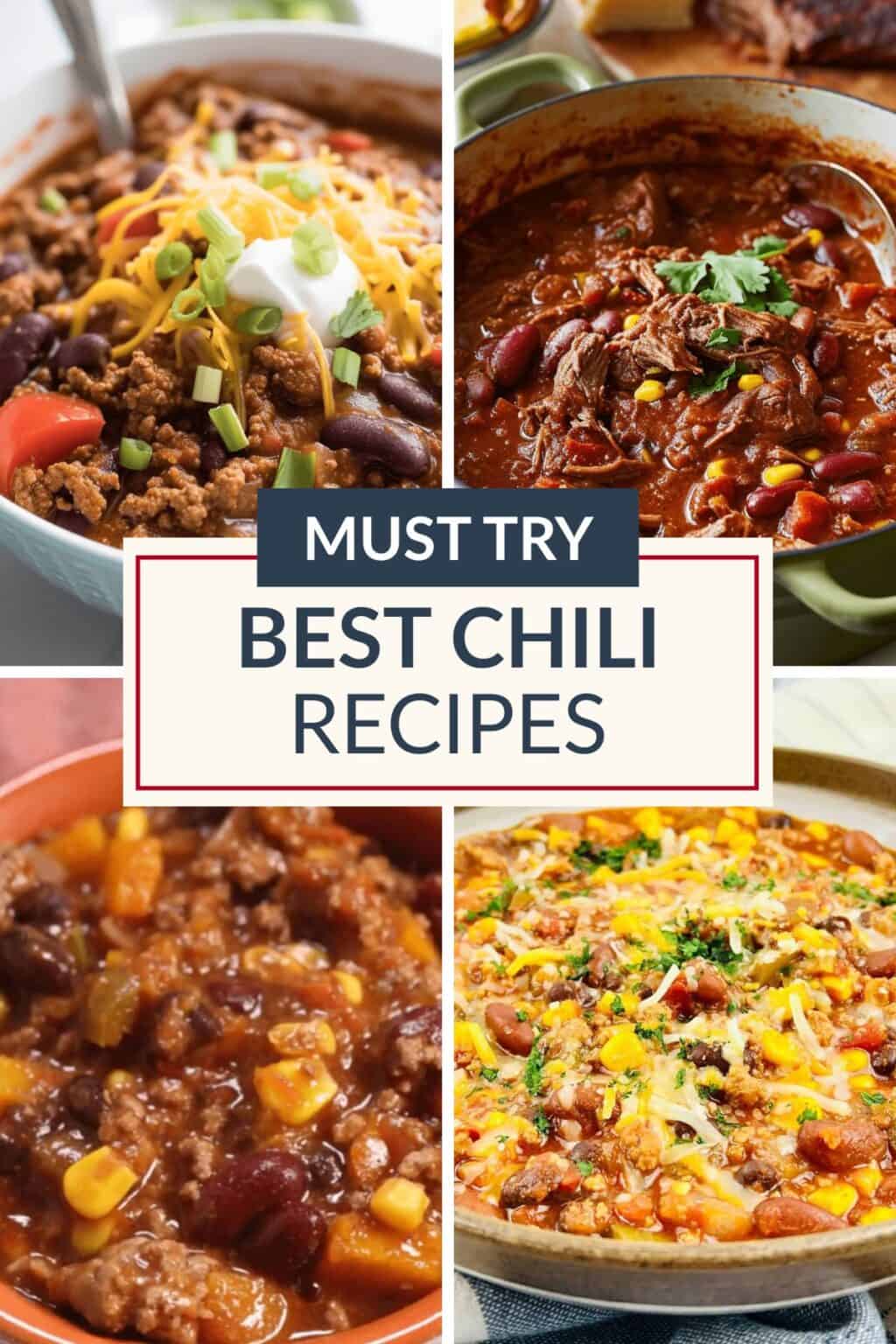 Four different bowls of chili, each showcasing unique toppings, are arranged around a central text box that reads "Must Try Best Chili Recipes." These delicious chili recipes highlight the bold flavors and creativity that go into making the best chili dishes.