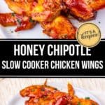 A plate of glazed honey chipotle slow cooker chicken wings garnished with herbs, shown from two angles, with a label reading "Honey Chipotle Slow Cooker Chicken Wings.