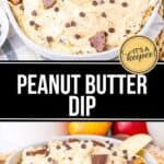 Bowl of creamy Peanut Butter Dip topped with mini chocolate chips and peanut butter cup pieces, served with fresh apple slices. Text overlay reads "PEANUT BUTTER DIP.