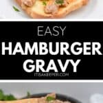 Toasted bread topped with savory hamburger gravy, garnished with parsley; close-up shots highlight the hearty texture and ingredients. Text in the center reads, "Easy Hamburger Gravy.