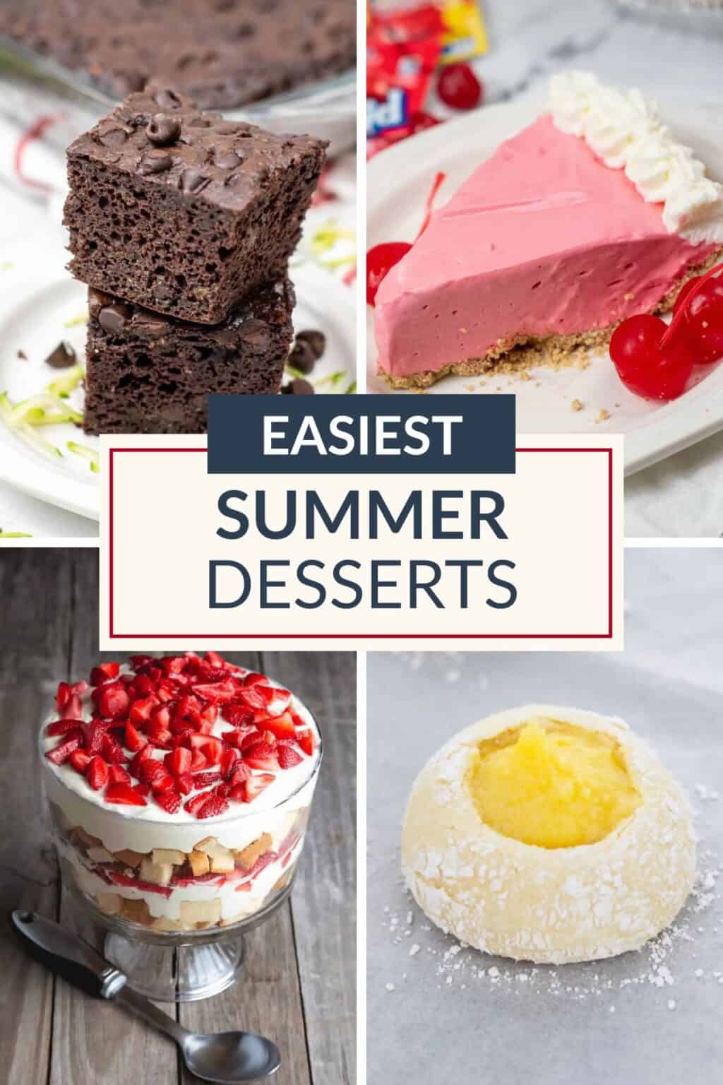 A collage of four summer desserts: chocolate brownies, pink pie slice with whipped cream and cherry, strawberry trifle, and a yellow-filled pastry, beneath a label that reads "Easiest Summer Desserts" for easy summer recipes.