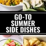 A collage of four summer side dishes—corn salad, creamy cucumber salad, strawberry lettuce salad, and bacon macaroni and cheese—appears with the text "Go-To Summer Side Dishes.