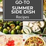 A collage of six Summer Side Dishes, featuring salad, pasta, brussels sprouts, cucumber salad, fruit salad with cherries, and a corn dish, with text "Go-To Summer Side Dish Recipes" in the center.