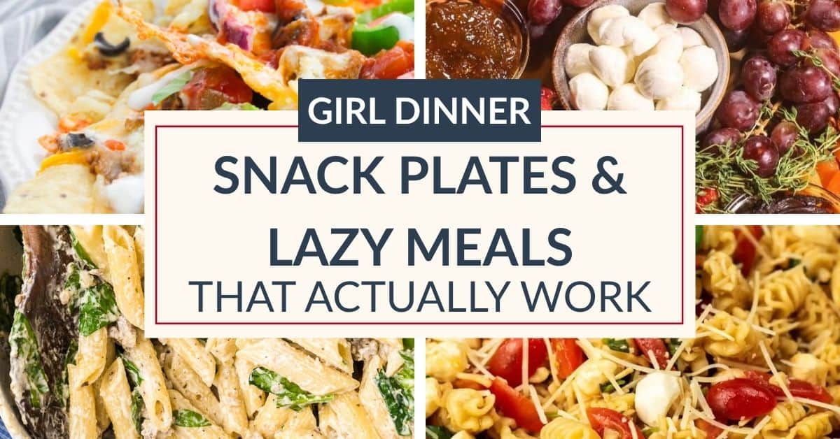 A vibrant collage of various snack plates and easy meals surrounds a central sign reading “Girl Dinner: Snack Plates & Lazy Meals That Actually Work,” capturing the essence of effortless Girl dinners.