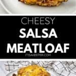 Slices of cheesy salsa meatloaf on a white plate with a side of salsa, displayed with text overlay for this easy meatloaf recipe.