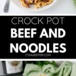 A plate of slow cooker beef and noodles garnished with parsley, with the text “Crock Pot Beef and Noodles” overlaid.